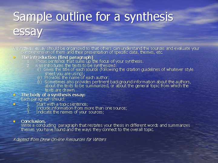 Sample outline for a synthesis essay A synthesis essay should be organized so that