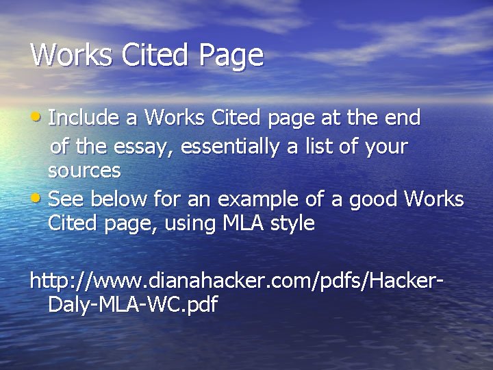 Works Cited Page • Include a Works Cited page at the end of the