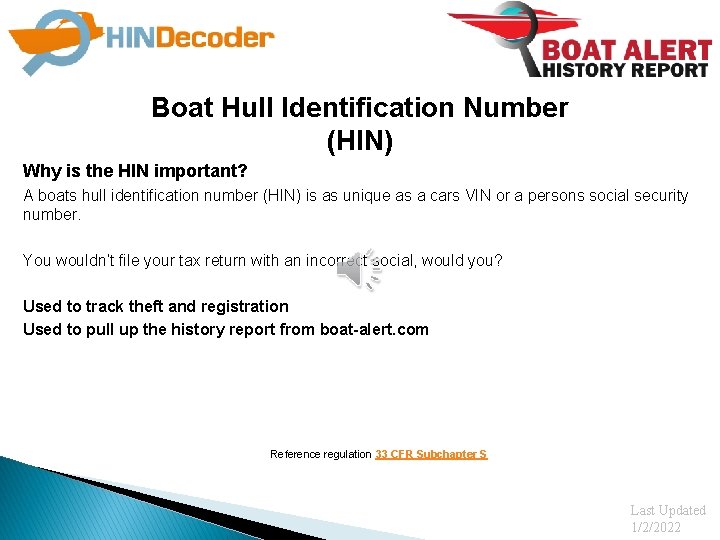 Boat Hull Identification Number (HIN) Why is the HIN important? A boats hull identification