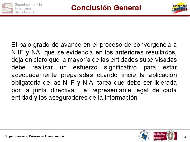 Conclusión General El bajo grado de avance en el proceso de convergencia a NIIF