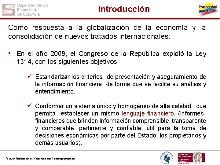 Introducción Como respuesta a la globalización de la economía y la consolidación de nuevos