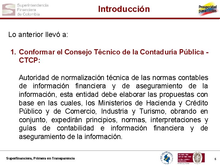 Introducción Lo anterior llevó a: 1. Conformar el Consejo Técnico de la Contaduría Pública