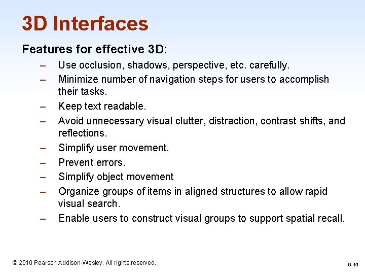 3 D Interfaces Features for effective 3 D: – – – – – Use