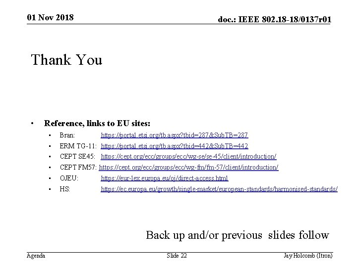 01 Nov 2018 doc. : IEEE 802. 18 -18/0137 r 01 Thank You •