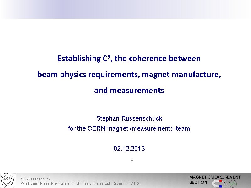 Establishing C 3, the coherence between beam physics requirements, magnet manufacture, and measurements Stephan