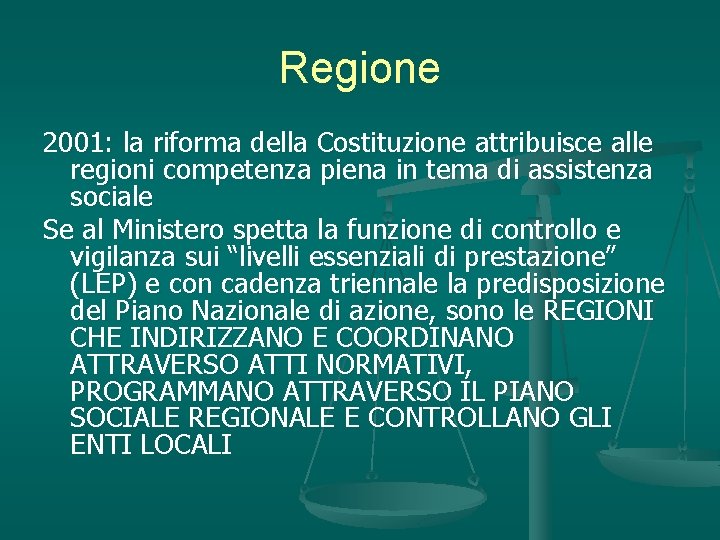 Regione 2001: la riforma della Costituzione attribuisce alle regioni competenza piena in tema di