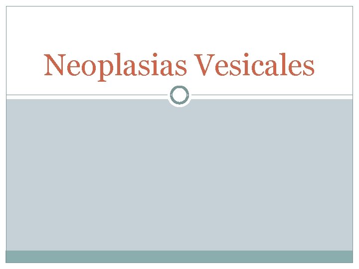 Neoplasias Vesicales 