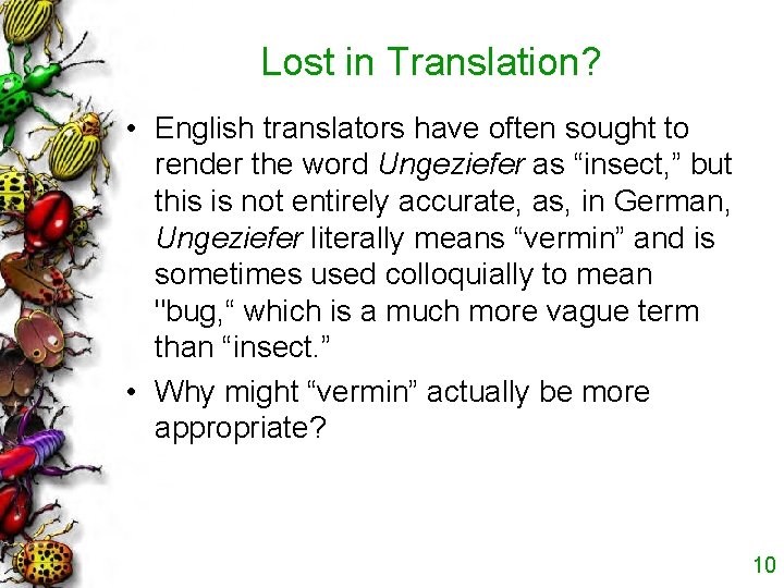 Lost in Translation? • English translators have often sought to render the word Ungeziefer