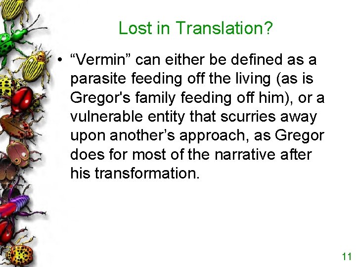 Lost in Translation? • “Vermin” can either be defined as a parasite feeding off