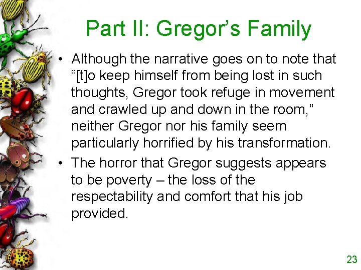 Part II: Gregor’s Family • Although the narrative goes on to note that “[t]o