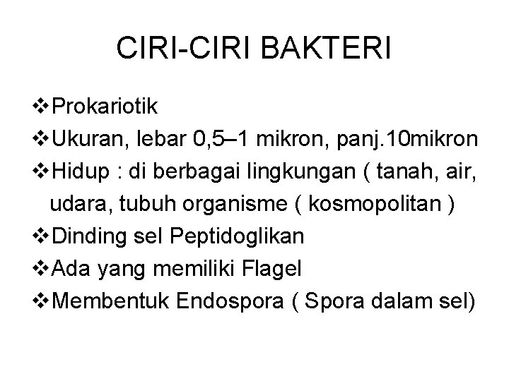 CIRI-CIRI BAKTERI v. Prokariotik v. Ukuran, lebar 0, 5– 1 mikron, panj. 10 mikron