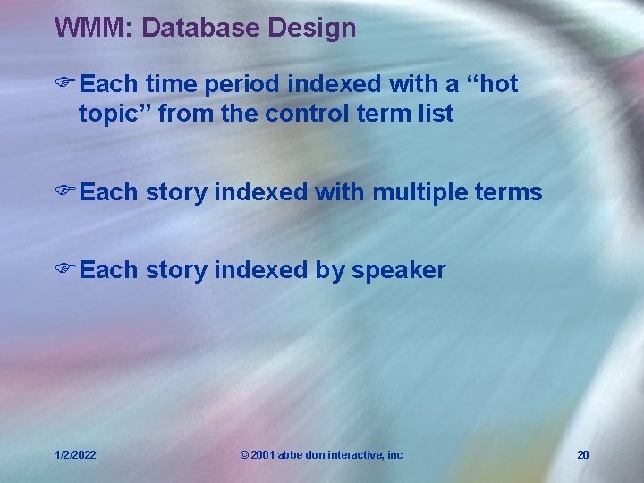 WMM: Database Design FEach time period indexed with a “hot topic” from the control