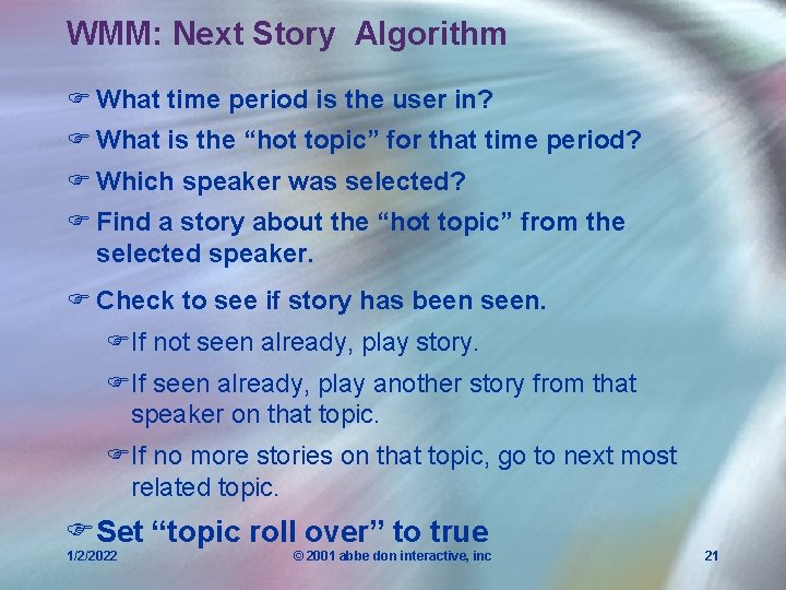 WMM: Next Story Algorithm F What time period is the user in? F What