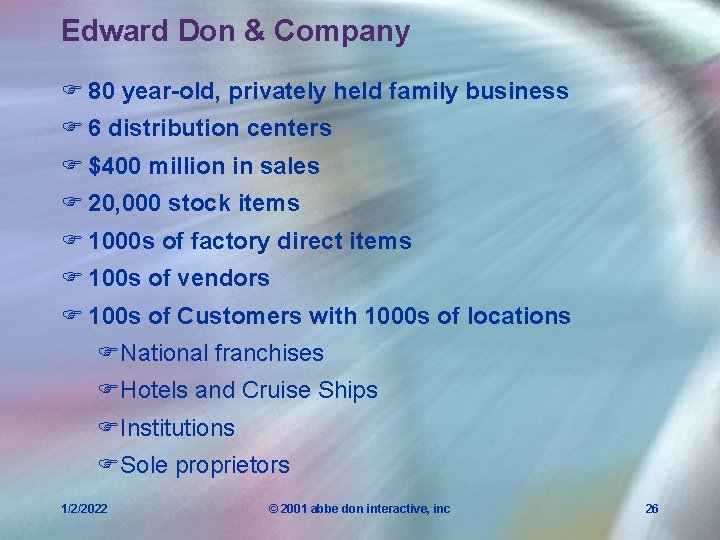 Edward Don & Company F 80 year-old, privately held family business F 6 distribution