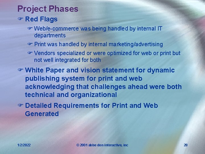 Project Phases F Red Flags F Web/e-commerce was being handled by internal IT departments