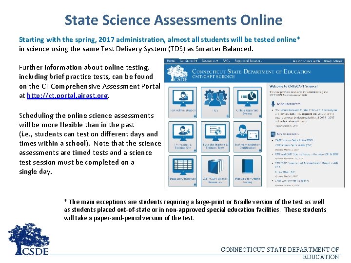 State Science Assessments Online Starting with the spring, 2017 administration, almost all students will