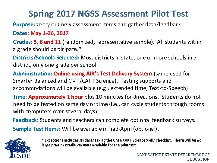 Spring 2017 NGSS Assessment Pilot Test Purpose: to try out new assessment items and