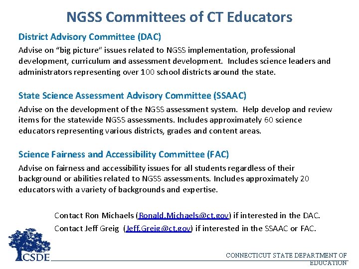 NGSS Committees of CT Educators District Advisory Committee (DAC) Advise on “big picture” issues
