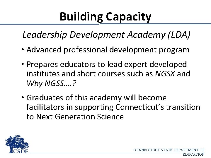 Building Capacity Leadership Development Academy (LDA) • Advanced professional development program • Prepares educators