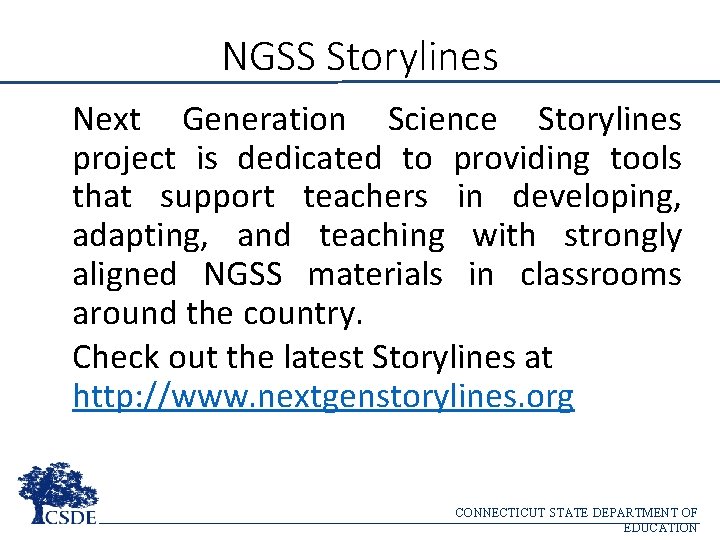 NGSS Storylines Next Generation Science Storylines project is dedicated to providing tools that support
