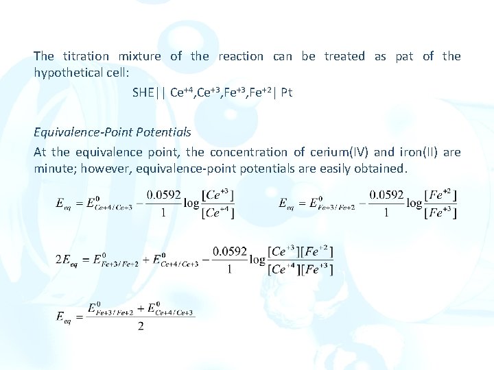 The titration mixture of the reaction can be treated as pat of the hypothetical