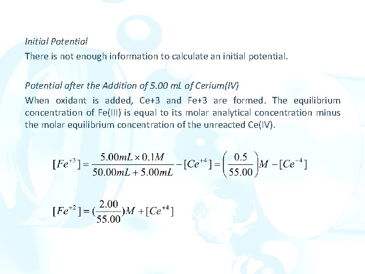 Initial Potential There is not enough information to calculate an initial potential. Potential after