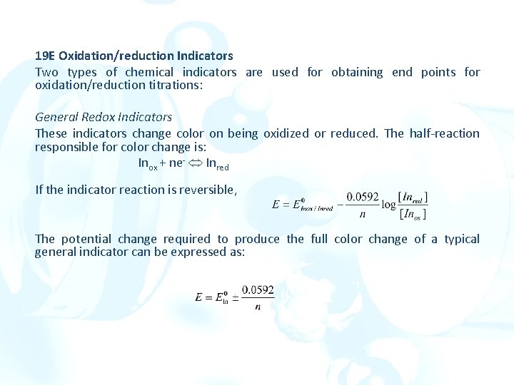 19 E Oxidation/reduction Indicators Two types of chemical indicators are used for obtaining end