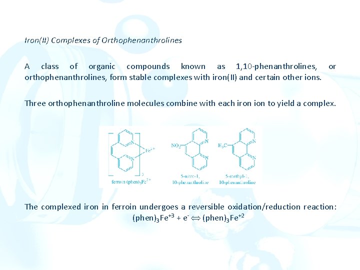 Iron(II) Complexes of Orthophenanthrolines A class of organic compounds known as 1, 10 -phenanthrolines,