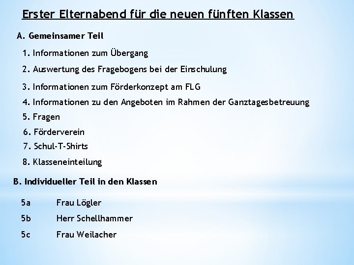 Erster Elternabend für die neuen fünften Klassen A. Gemeinsamer Teil 1. Informationen zum Übergang