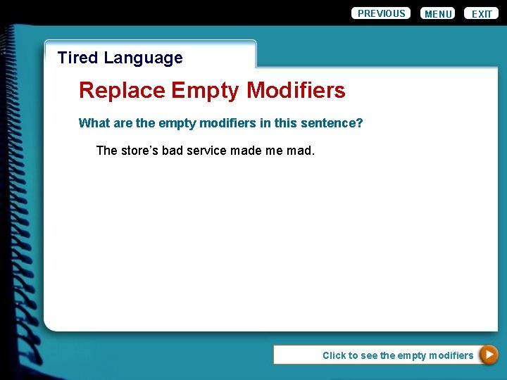 PREVIOUS MENU EXIT Wordiness Tired Language Replace Empty Modifiers What are the empty modifiers