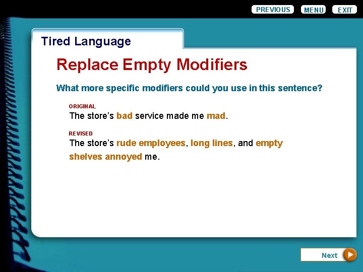 PREVIOUS MENU Wordiness Tired Language Replace Empty Modifiers What more specific modifiers could you
