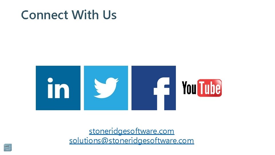 Connect With Us stoneridgesoftware. com solutions@stoneridgesoftware. com 