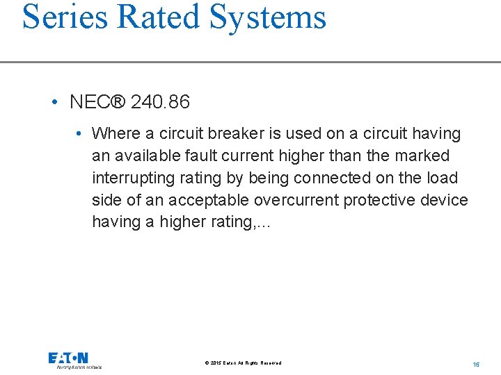 Series Rated Systems • NEC® 240. 86 • Where a circuit breaker is used