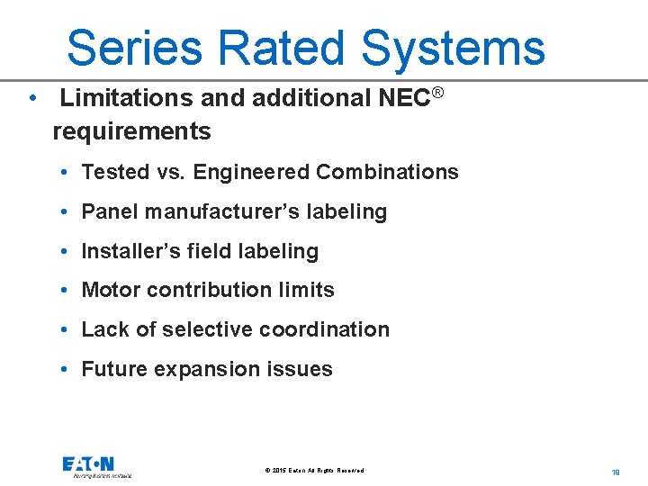 Series Rated Systems • Limitations and additional NEC® requirements • Tested vs. Engineered Combinations