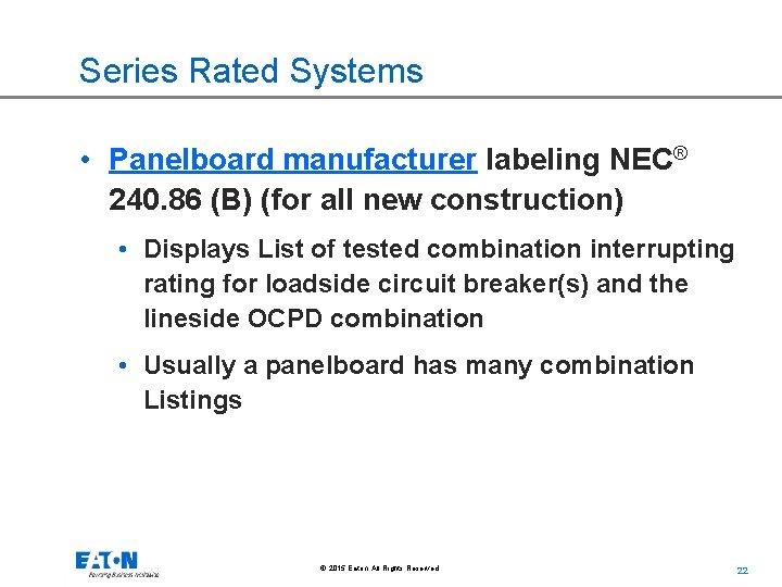 Series Rated Systems • Panelboard manufacturer labeling NEC® 240. 86 (B) (for all new