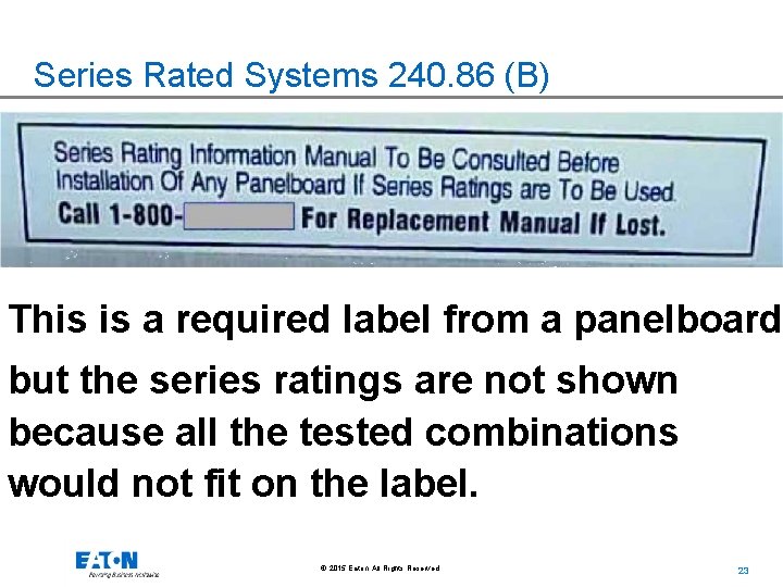 Series Rated Systems 240. 86 (B) This is a required label from a panelboard