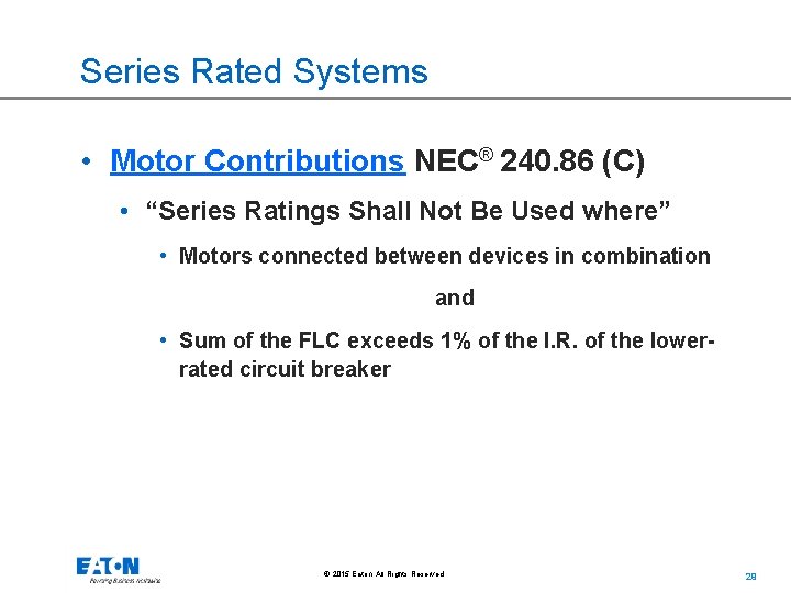 Series Rated Systems • Motor Contributions NEC® 240. 86 (C) • “Series Ratings Shall