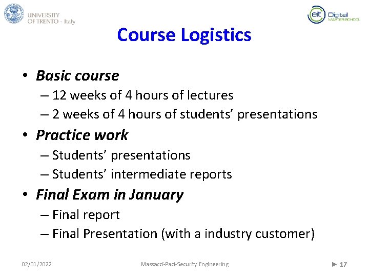 Course Logistics • Basic course – 12 weeks of 4 hours of lectures –