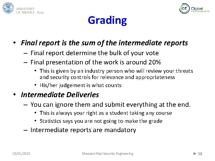 Grading • Final report is the sum of the intermediate reports – Final report