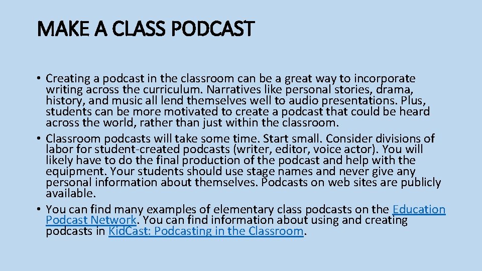 MAKE A CLASS PODCAST • Creating a podcast in the classroom can be a