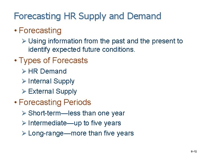 Forecasting HR Supply and Demand • Forecasting Ø Using information from the past and