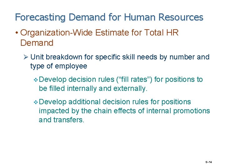 Forecasting Demand for Human Resources • Organization-Wide Estimate for Total HR Demand Ø Unit