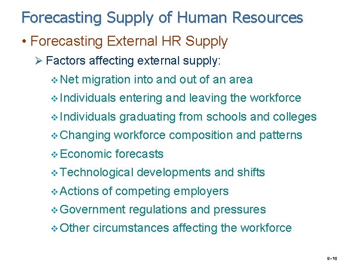 Forecasting Supply of Human Resources • Forecasting External HR Supply Ø Factors affecting external