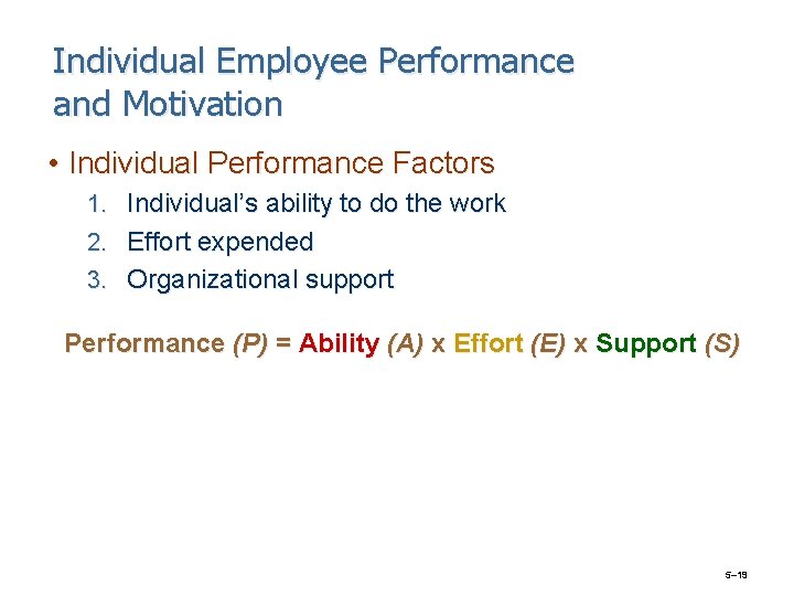 Individual Employee Performance and Motivation • Individual Performance Factors 1. Individual’s ability to do