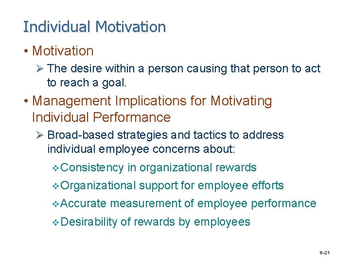 Individual Motivation • Motivation Ø The desire within a person causing that person to