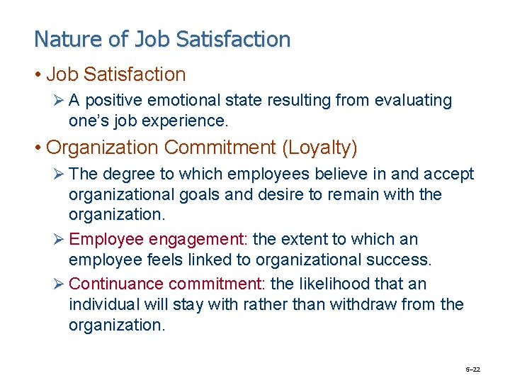 Nature of Job Satisfaction • Job Satisfaction Ø A positive emotional state resulting from