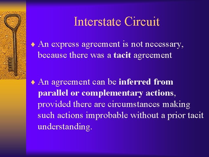 Interstate Circuit ¨ An express agreement is not necessary, because there was a tacit