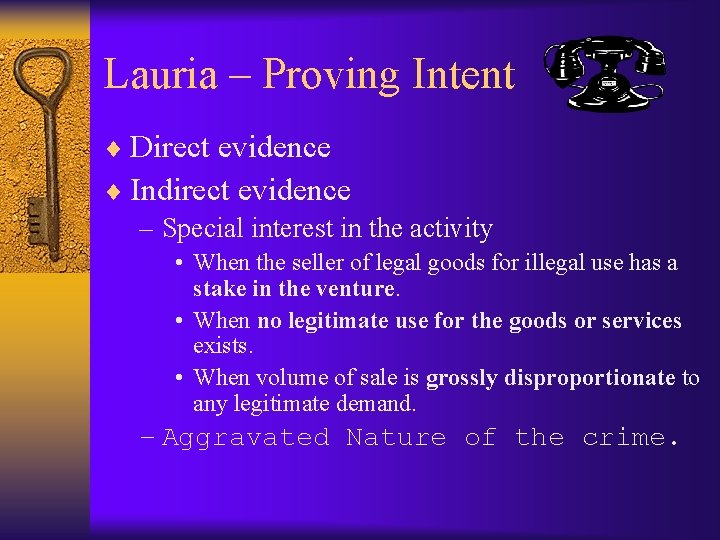 Lauria – Proving Intent ¨ Direct evidence ¨ Indirect evidence – Special interest in