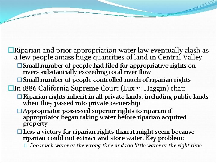 �Riparian and prior appropriation water law eventually clash as a few people amass huge