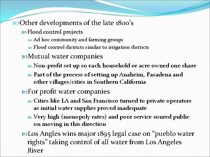  Other developments of the late 1800’s Flood control projects Ad hoc community and
